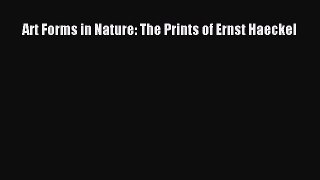 Read Art Forms in Nature: The Prints of Ernst Haeckel Ebook Online
