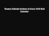 Read Thomas Kinkade Gardens of Grace 2016 Wall Calendar Ebook Free
