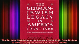 READ book  The GermanJewish Legacy in America 19381988 From Bildung to the Bill of Rights Jewish Full EBook