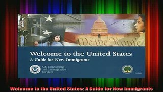 READ book  Welcome to the United States A Guide for New Immigrants Full Ebook Online Free