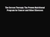 Download Books The Gerson Therapy: The Proven Nutritional Program for Cancer and Other Illnesses