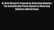 Read Books Dr. Neal Barnard's Program for Reversing Diabetes: The Scientifically Proven System