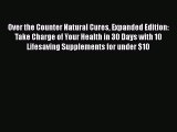 Download Books Over the Counter Natural Cures Expanded Edition: Take Charge of Your Health