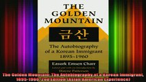 Free Full PDF Downlaod  The Golden Mountain The Autobiography of a Korean Immigrant 18951960 2nd Edition Asian Full Free