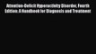 Read Books Attention-Deficit Hyperactivity Disorder Fourth Edition: A Handbook for Diagnosis