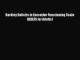 Read Books Barkley Deficits in Executive Functioning Scale (BDEFS for Adults) ebook textbooks