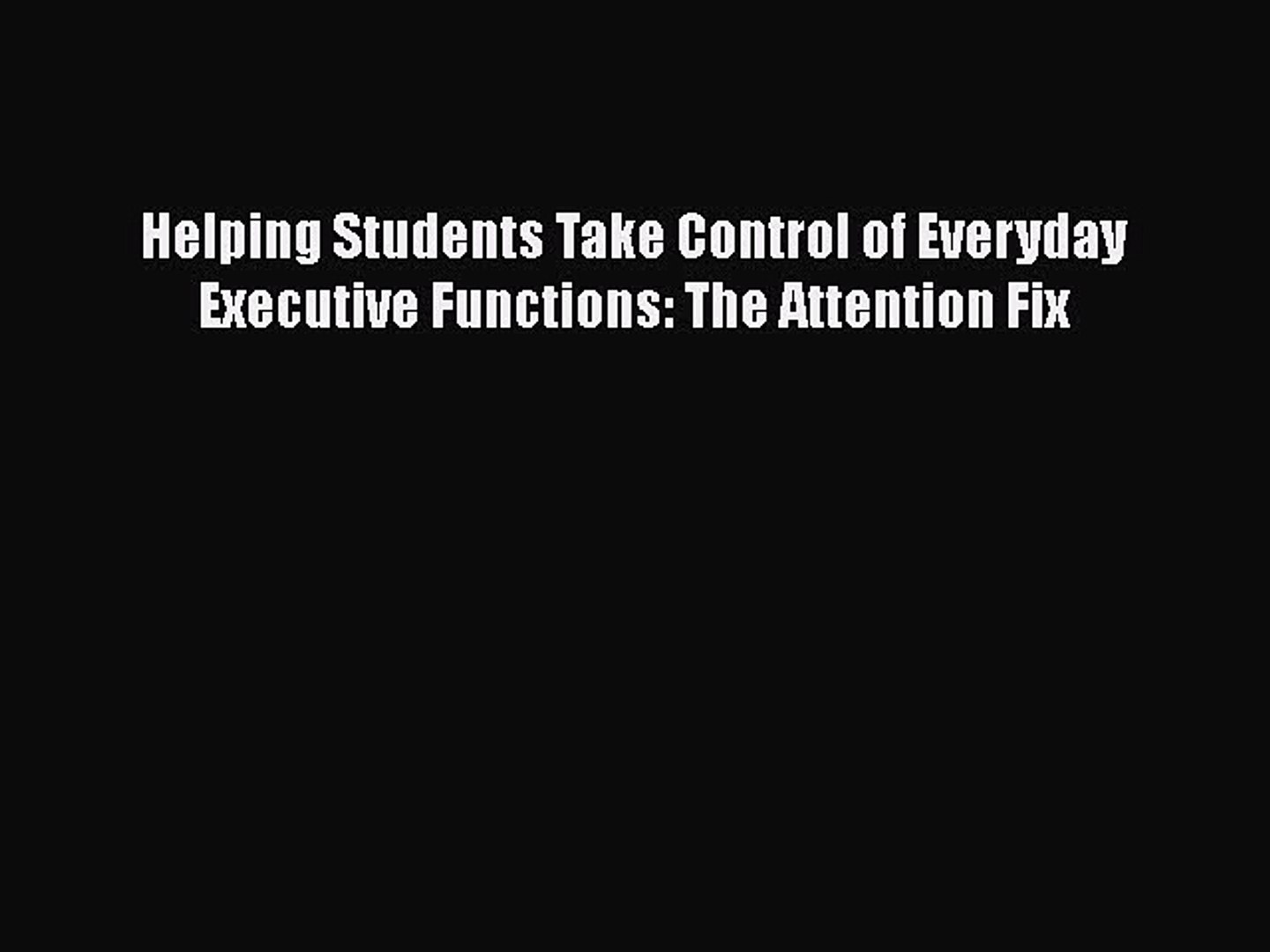 ⁣Read Books Helping Students Take Control of Everyday Executive Functions: The Attention Fix