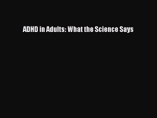 Download Books ADHD in Adults: What the Science Says Ebook PDF