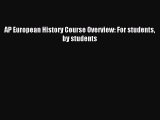Read Book AP European History Course Overview: For students by students E-Book Free