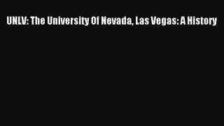 Read Book UNLV: The University Of Nevada Las Vegas: A History E-Book Free