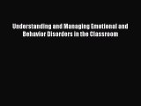 Read Book Understanding and Managing Emotional and Behavior Disorders in the Classroom E-Book