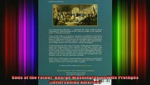 READ book  Sons of the Father George Washington and His Protégés Jeffersonian America Full Ebook Online Free