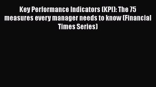 [PDF] Key Performance Indicators (KPI): The 75 measures every manager needs to know (Financial