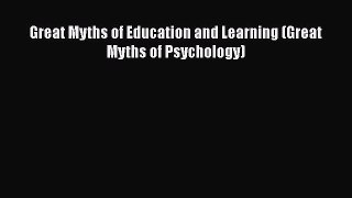 Download Book Great Myths of Education and Learning (Great Myths of Psychology) PDF Free