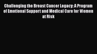 Read Books Challenging the Breast Cancer Legacy: A Program of Emotional Support and Medical