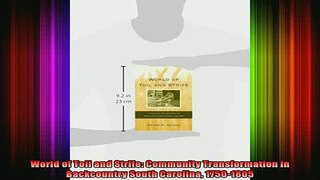 READ book  World of Toil and Strife Community Transformation in Backcountry South Carolina 17501805 Full EBook