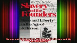 READ book  Slavery and the Founders Dilemmas of Jefferson and His Contemporaries Full Free