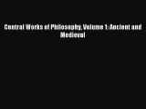 [PDF] Central Works of Philosophy Volume 1: Ancient and Medieval [Read] Online