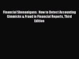 Read Financial Shenanigans:  How to Detect Accounting Gimmicks & Fraud in Financial Reports