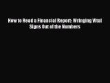 Read How to Read a Financial Report: Wringing Vital Signs Out of the Numbers Ebook Free