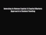 Read Investing in Human Capital: A Capital Markets Approach to Student Funding Ebook Free