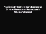 Read Books Protein Quality Control in Neurodegenerative Diseases (Research and Perspectives