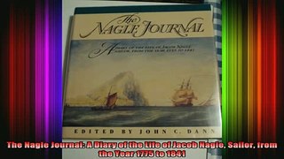 DOWNLOAD FREE Ebooks  The Nagle Journal A Diary of the Life of Jacob Nagle Sailor from the Year 1775 to 1841 Full Free