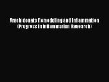 Read Books Arachidonate Remodeling and Inflammation (Progress in Inflammation Research) ebook