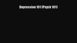 Read Books Depression 101 (Psych 101) E-Book Free