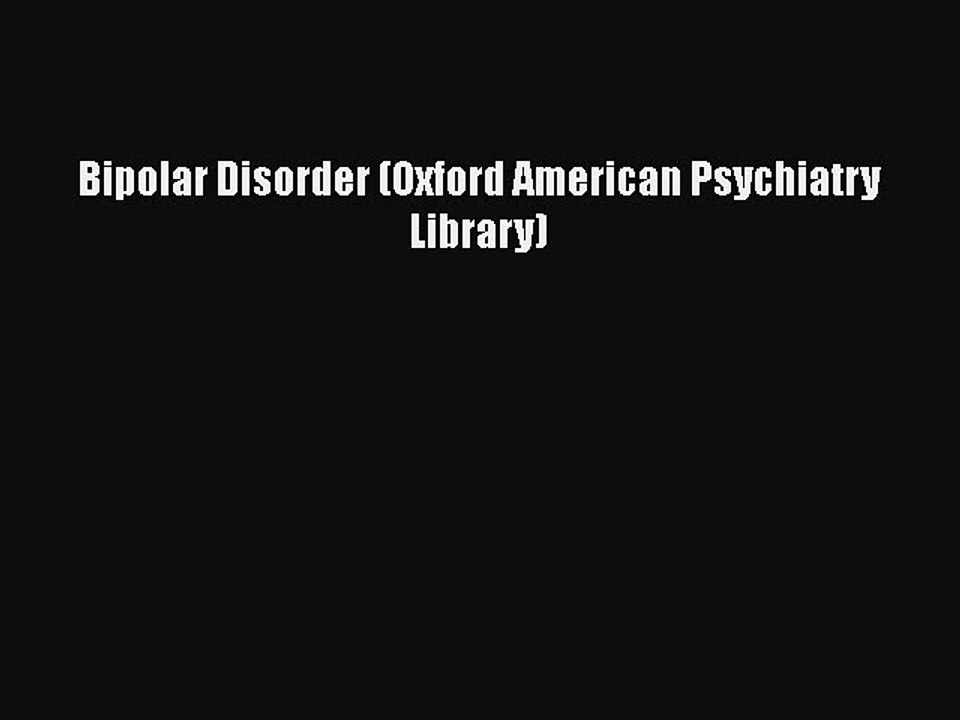 Read Books Bipolar Disorder (Oxford American Psychiatry Library) ebook textbooks