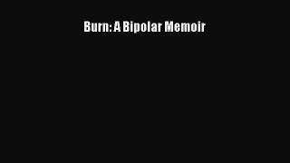 Read Books Burn: A Bipolar Memoir PDF Online