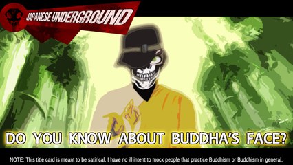 JAPANESE UNDERGROUND - Series 1 :: Ep. 10 - Do You Know About Buddha's Face?
