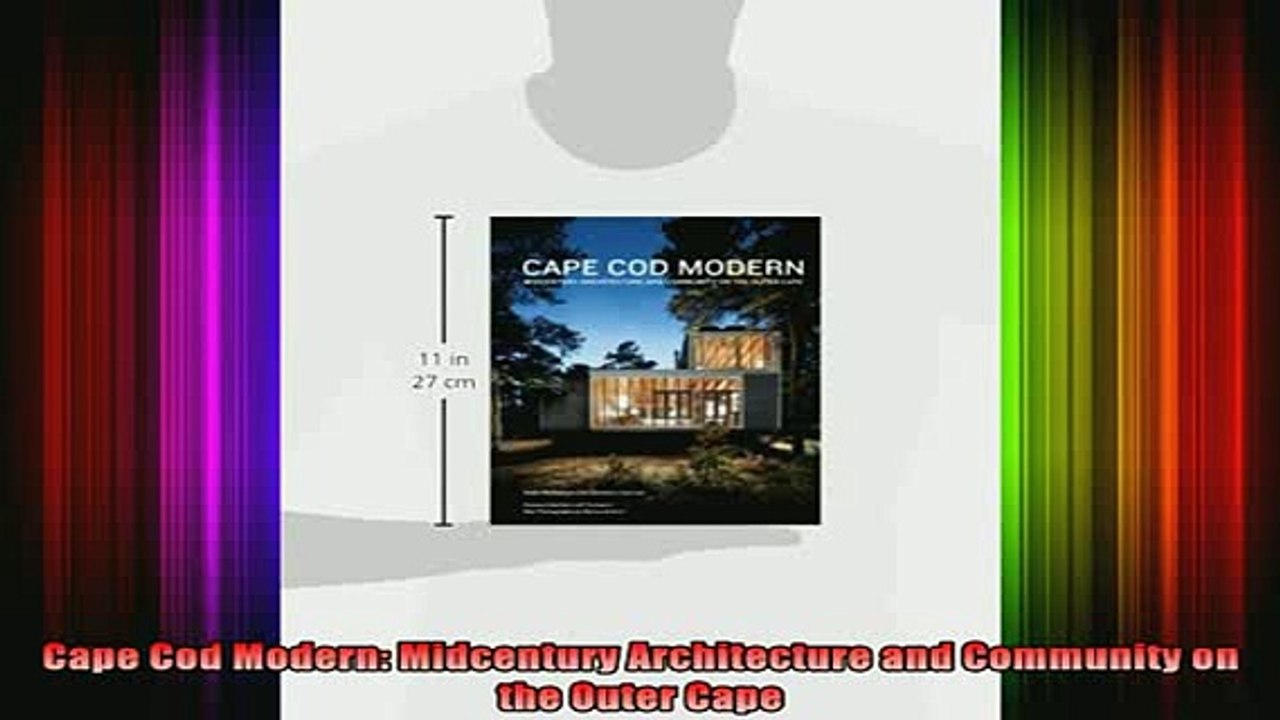 READ book  Cape Cod Modern Midcentury Architecture and Community on the Outer Cape Full Free