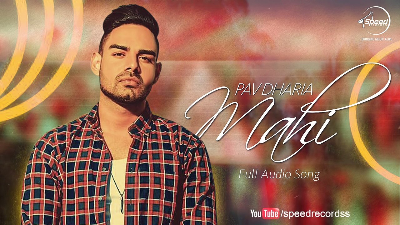 Mahi (Full Audio Song) _ Pav Dharia _ Punjabi Song Collection _ Speed Records
