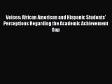 Read Book Voices: African American and Hispanic Students' Perceptions Regarding the Academic