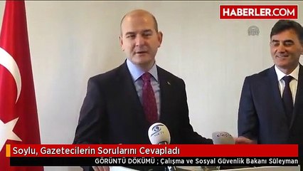 Soylu, Gazetecilerin Sorularını Cevapladı