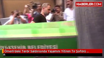 Ömerli'deki Terör Saldırısında Yaşamını Yitiren Tır Şoförü Sevimli'nin Cenazesi Memleketine...