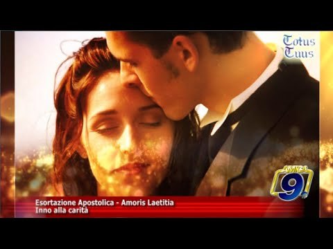 Totus Tuus | Esortazione Apostolica Amoris Laetitia Inno alla carità