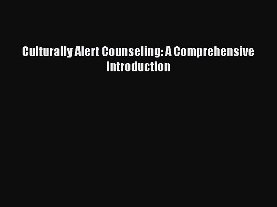 Read Books Culturally Alert Counseling: A Comprehensive Introduction E-Book Free