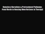 Read Books Homeless Narratives & Pretreatment Pathways: From Words to Housing (New Horizons