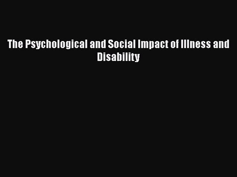 Read Books The Psychological and Social Impact of Illness and Disability E-Book Free
