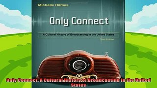 behold  Only Connect A Cultural History of Broadcasting in the United States