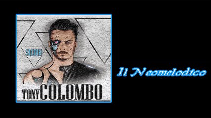 TONY COLOMBO-SEI L'IMPOSSIBILE (ALBUM SICURO 2016)