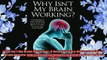 FREE DOWNLOAD  Why Isnt My Brain Working A Revolutionary Understanding of Brain Decline and Effective READ ONLINE
