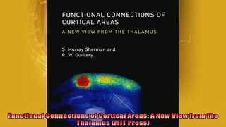 FREE PDF  Functional Connections of Cortical Areas A New View from the Thalamus MIT Press  BOOK ONLINE