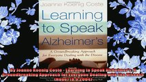 EBOOK ONLINE  By Joanne Koenig Coste  Learning to Speak Alzheimers A Groundbreaking Approach for  FREE BOOOK ONLINE