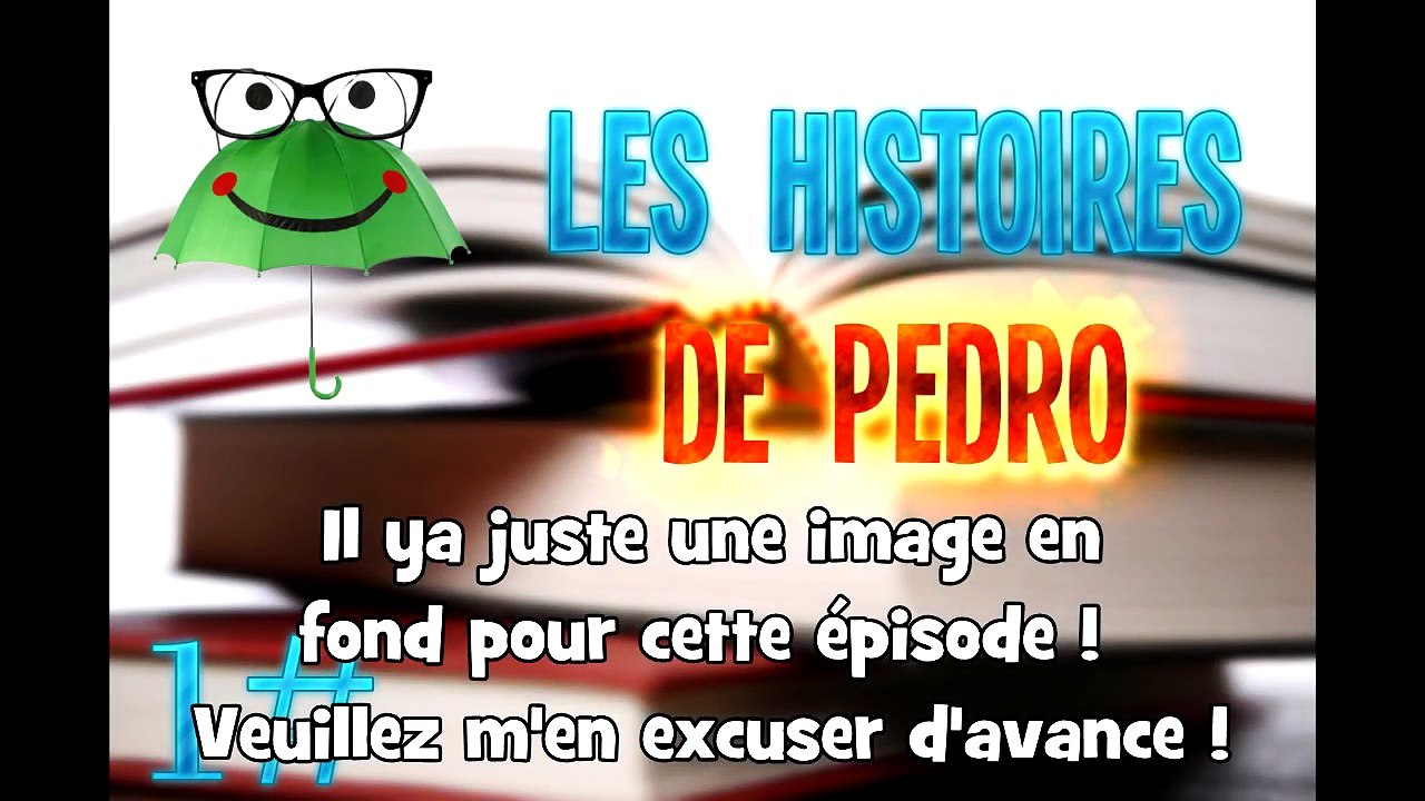 Les Histoires de Pedro ! N°1