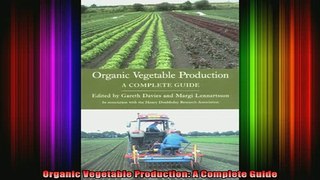 DOWNLOAD FREE Ebooks  Organic Vegetable Production A Complete Guide Full Ebook Online Free