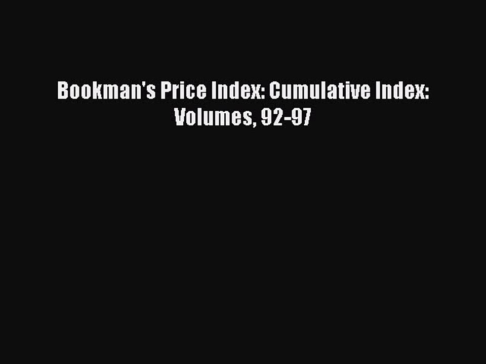 Read Bookman's Price Index: Cumulative Index: Volumes 92-97 Ebook Free