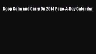 Download Keep Calm and Carry On 2014 Page-A-Day Calendar PDF Online